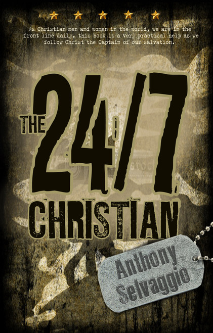 24 7 Christian The: Practical Help from the Book of James Paperback – 23 April 2008 by Anthony Selvaggio (Author)
