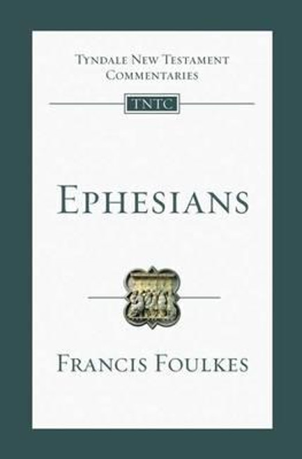 Ephesians Tyndale New Testament Commentary - Tyndale New Testament Commentary Francis Foulkes Paperback (16 Jan 2009)