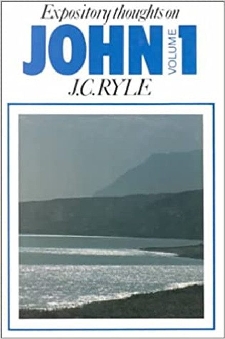 John: v. 1 (John: Expository Thoughts) Paperback – 1 Mar. 1987 by J. C. Ryle  (Author)