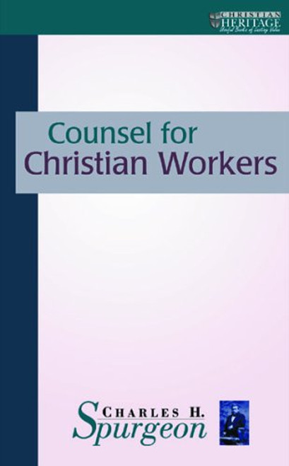 Counsel for Christian Workers Spurgeon, C. H.