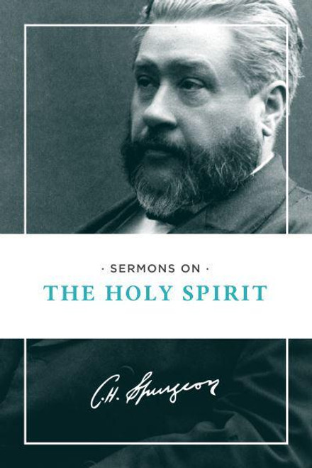 Sermons on the Holy Spirit Paperback – 30 Jun. 2015 by Charles Spurgeon