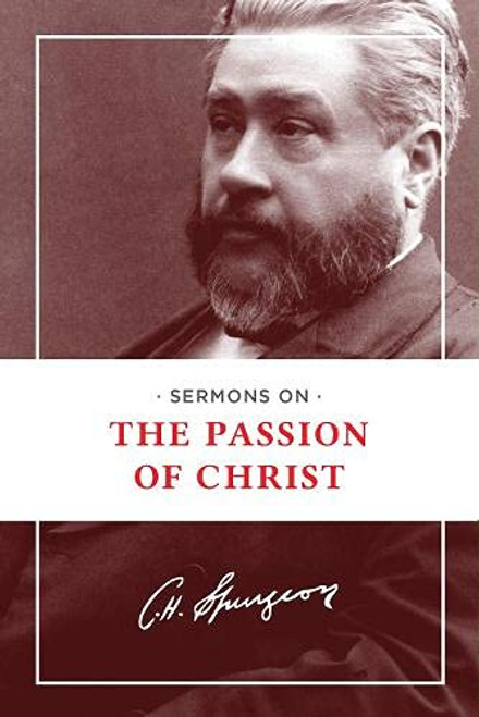 Sermons on the Passion of Christ (28 Mar 2014) Charles H. Spurgeon Paperback