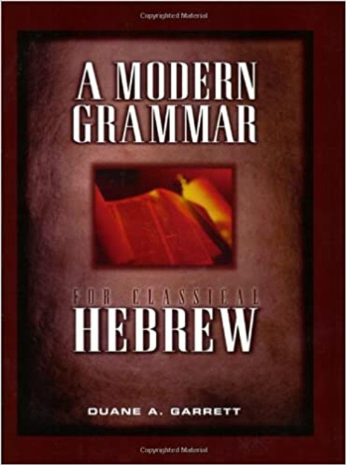 A Modern Grammar for Classical Hebrew Paperback – 1 April 2002 by Duane A. Garrett