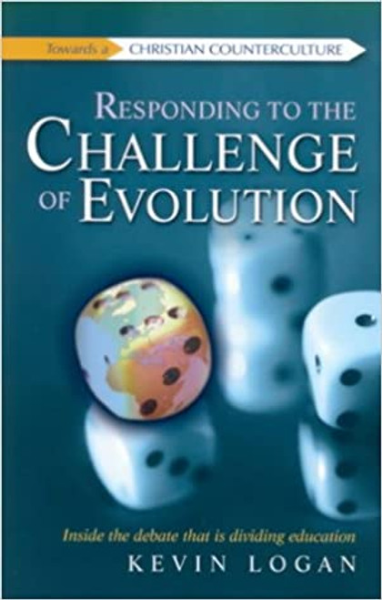 Responding to the Challenge of Evolution Paperback – 6 Dec. 2002 by Kevin Logan