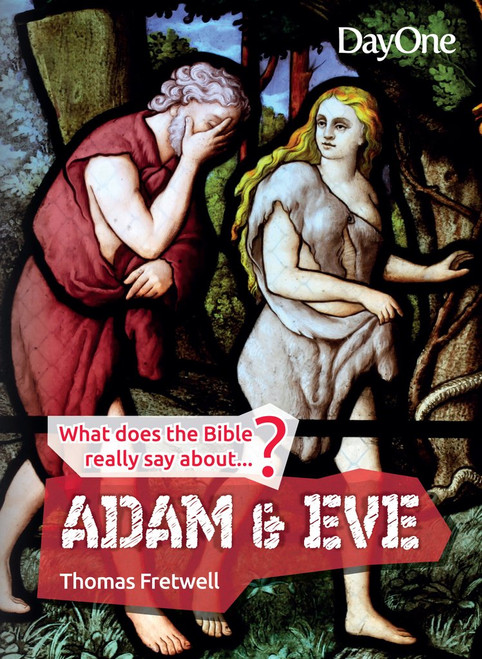 What Does the Bible Really Say About Adam and Eve Thomas Fretwell