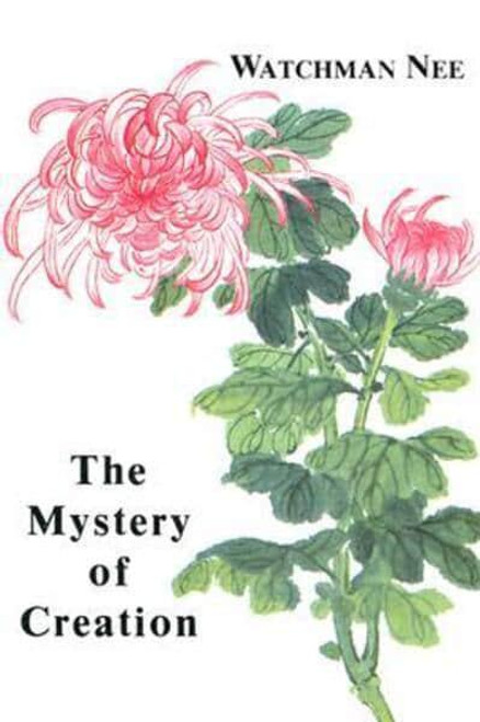 The Mystery of Creation Watchman Nee