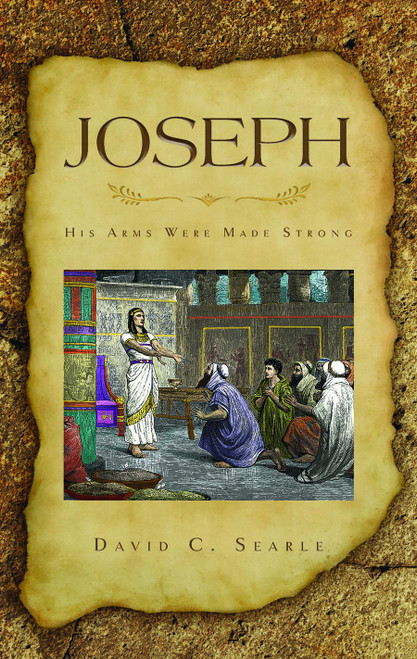 Joseph: 'His Arms Were Made Strong' Paperback – 20 Aug. 2012 by David C Searle