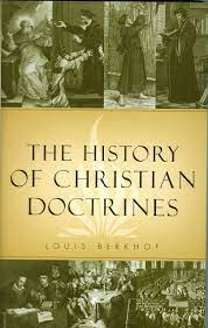 History of Christian Doctrines Hardcover – 1 Feb. 1969 by Louis Berkhof