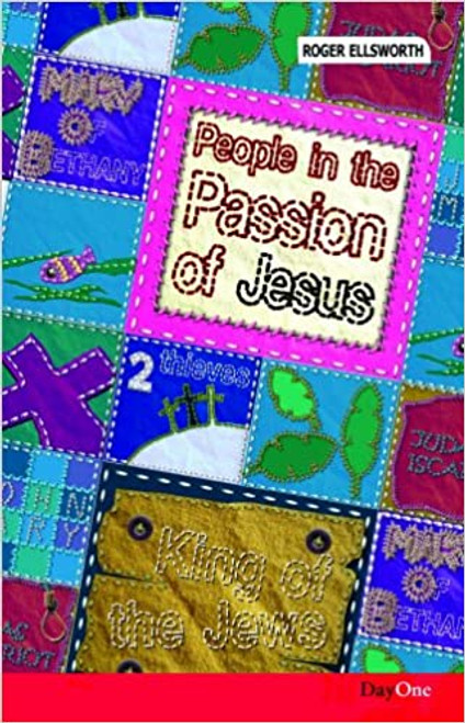 People in the passion of Jesus Paperback – 3 Sept. 2007 by Roger Ellsworth