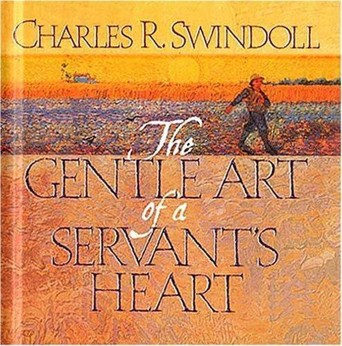 The Gentle Art of a Servant's Heart Swindoll, Charles R. Free Shipping