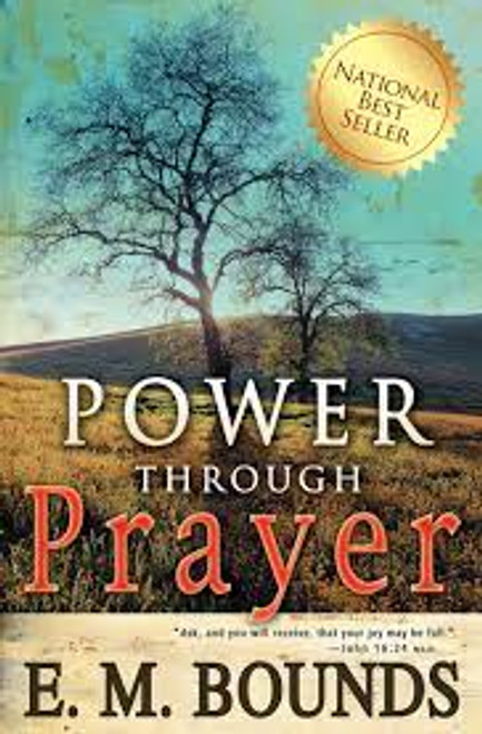 Power Through Prayer [Paperback]  by Edward M Bounds