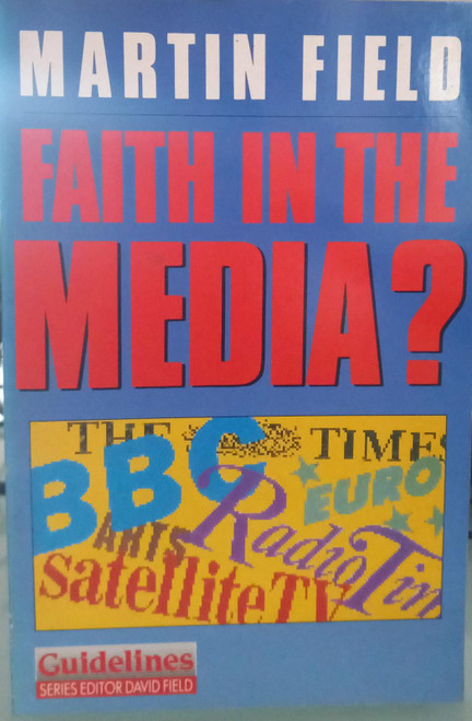 Faith in the Media (Guidelines) Paperback – 18 July 1991 by Martin Field