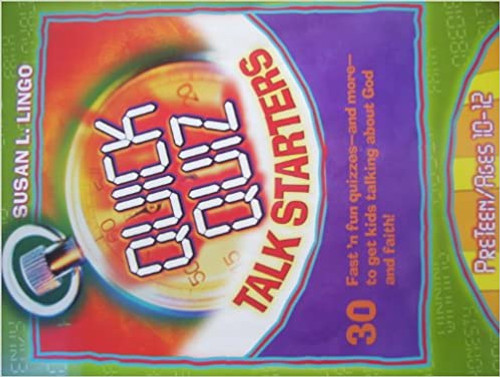 Quick Quiz Talk Starters: 30 Fast 'n Fun Quizzes--and More--to Get Kids Talking About God And Faith (Teacher Training Series) Paperback – 1 April 2002 by Susan Lingo