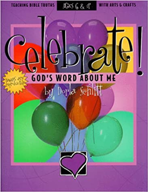 Celebrate God's Word about ME (Teaching Bible Truths With Arts and Crafts) Paperback – 1 Jan. 2001 by D. Schlitt