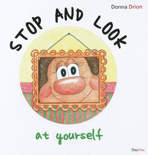 Stop and Look At Yourself By Drion Donna