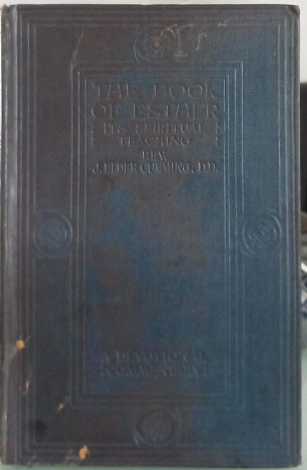 The Book of Esther: It's Spiritual Teaching by James Elder Cumming by James Elder Cumming 1907