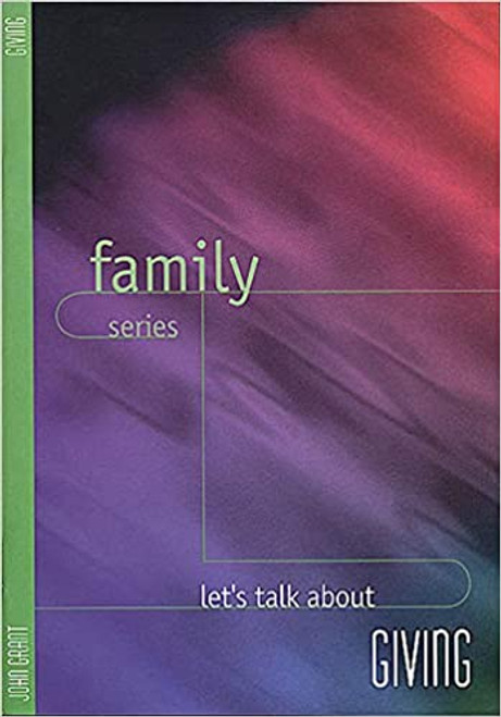 Let's Talk About Giving (Family Series) Hardcover – 1 Dec. 1997 by John Grant