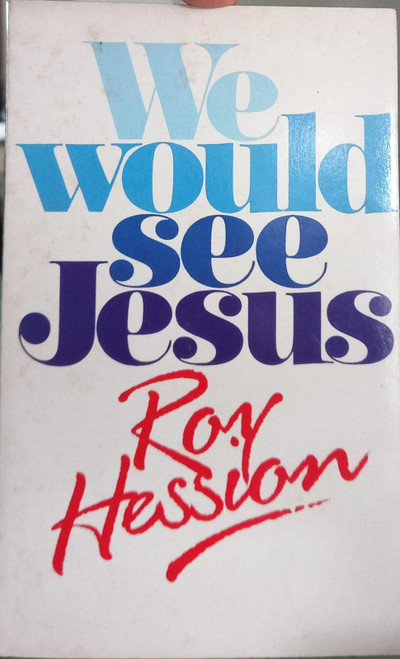 We Would see Jesus Roy Hession