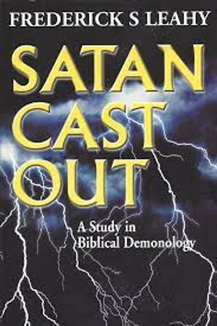 Satan Cast Out: A Study in Biblical Demonology Paperback – 1 Dec. 1975 by Frederick Stratford Leahy