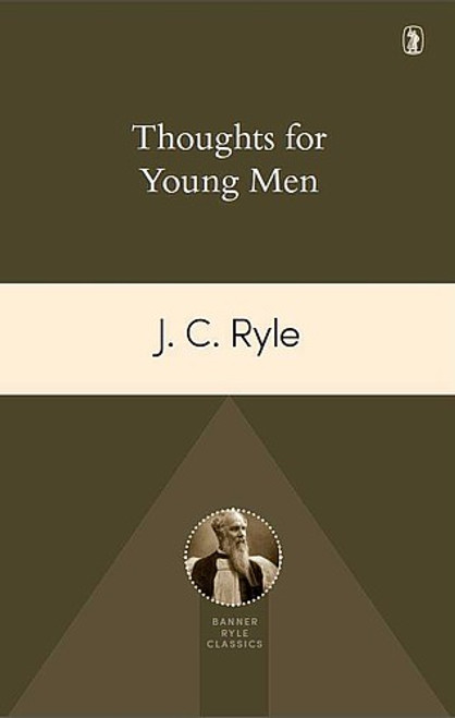 Thoughts For Young Men By Ryle J C
