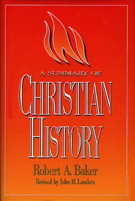 A Summary of Christian History - Hardcover Baker, Robert Andrew