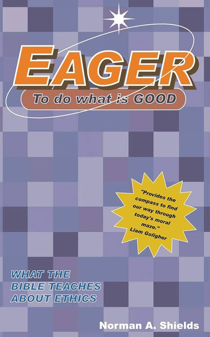 EAGER TO DO WHAT IS GOOD Paperback – 1 Jan. 2001 by SHIELDS NORMAN