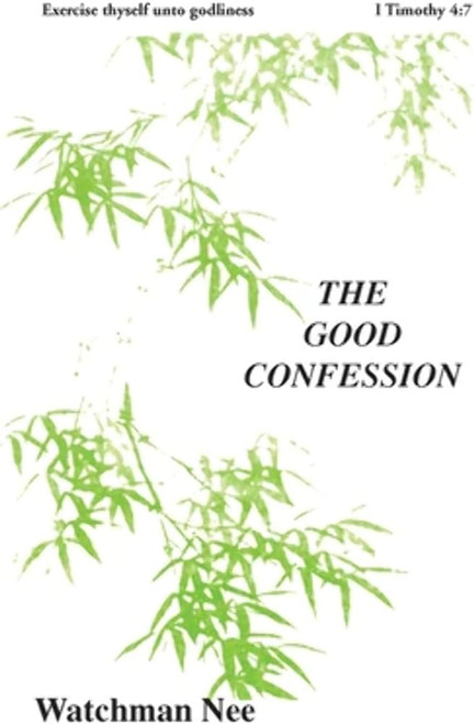 Good Confession: 02 (Basic Lessons) Paperback – 1 Jan. 1980 by Watchman Nee