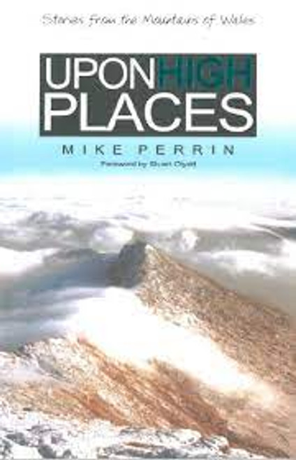 Upon High Places: Stories from the Mountains of Wales - Softcover Mike Perrin