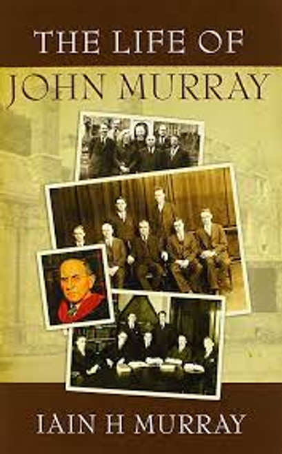 The Life of John Murray Paperback – Illustrated, 1 May 2007 by Iain H. Murray