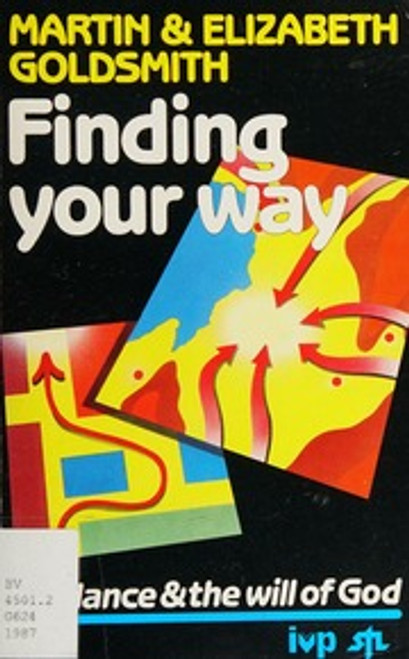 Finding your way : guidance and the will of God by Goldsmith, Martin