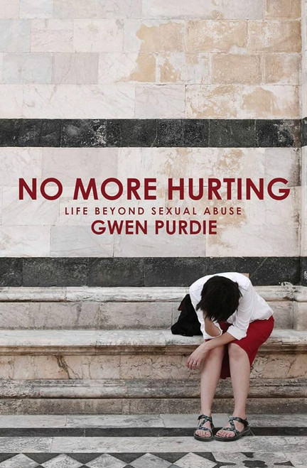 No More Hurting; Life Beyond Sexual Abuse Paperback – 1 Sept. 2009 by Gwen Purdie (Author), Leanne Payne (Foreword)