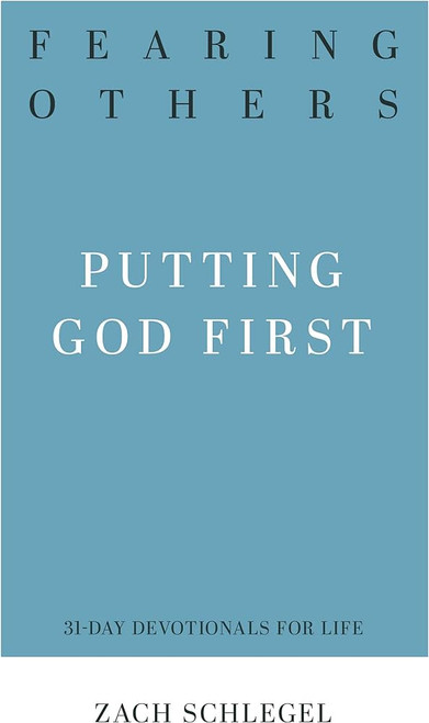 Fearing Others (31-Day Devotionals for Life): Putting God First Paperback – 1 May 2019 by Robert D. Jones (Author)