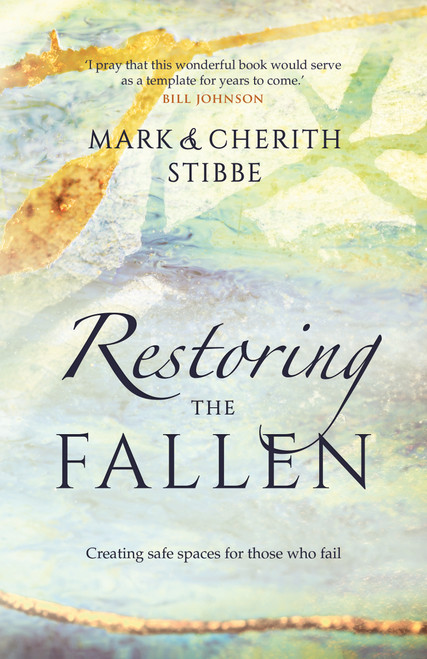 Restoring the Fallen Creating safe spaces for those who fail [Paperback]  by Cherith Stibbe Mark Stibbe