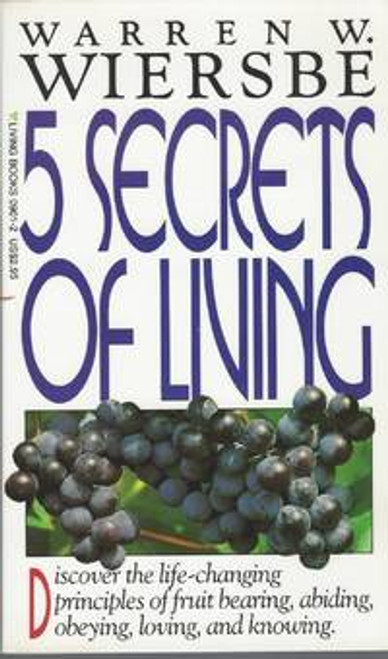 Five Secrets Of Living by Wiersbe, Warren W