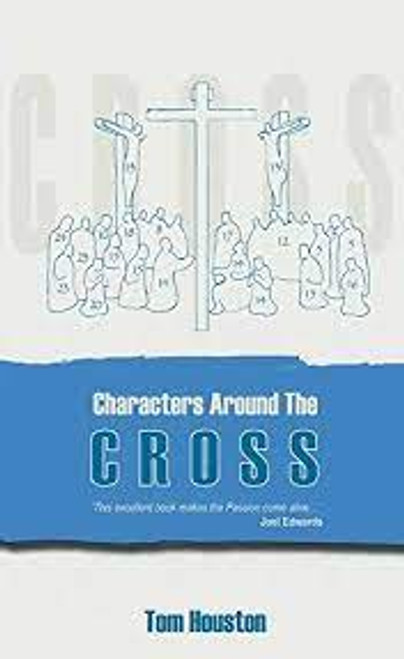 CHARACTERS AROUND THE CROSS - Softcover HOUSTON TOM