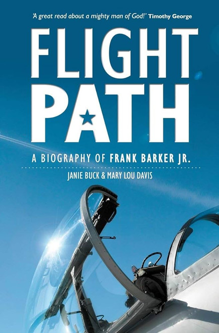 Flight Path: A Biography of Frank Barker jr Paperback – 1 Nov. 2009 by Janie Buck (Author), Mary Lou Davis (Author)