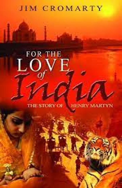 FOR THE LOVE OF INDIA PB: The Story of Henry Martyn - Softcover CROMARTY JIM