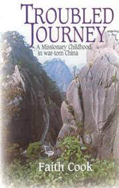 Troubled Journey: A Missionary Childhood in War-Torn China - Softcover Cook, Faith  4