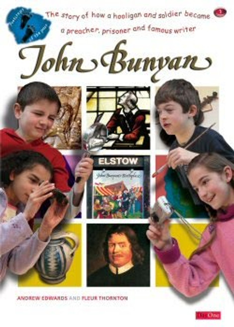 John Bunyan The Story of How a Hooligan and Soldier Became a Preacher, Prisoner and Favour Writer [Paperback]  by Andrew Edwards, Fleur Thornton