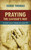 Praying the Saviour's Way: Let Jesus' Prayer Reshape Your Prayer Life Paperback – 20 Sept. 2001 by Derek W. H. Thomas