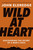 Wild at Heart Expanded Ed: Discovering the Secret of a Man's Soul Paperback – 28 April 2021 by John Eldredge