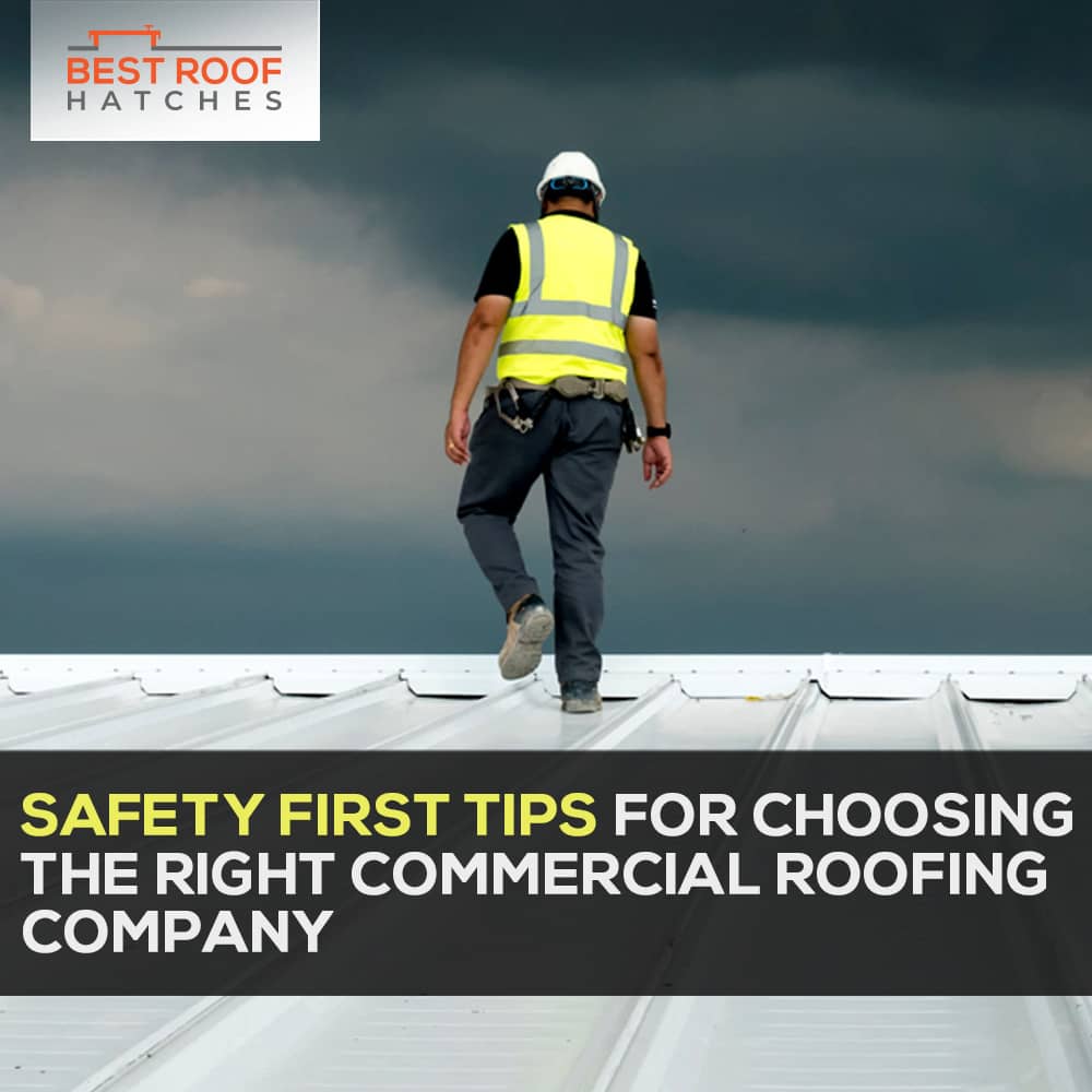 Safety First: Tips for Choosing the Right Commercial Roofing Company Safety First: Tips for Choosing the Right Commercial Roofing Company