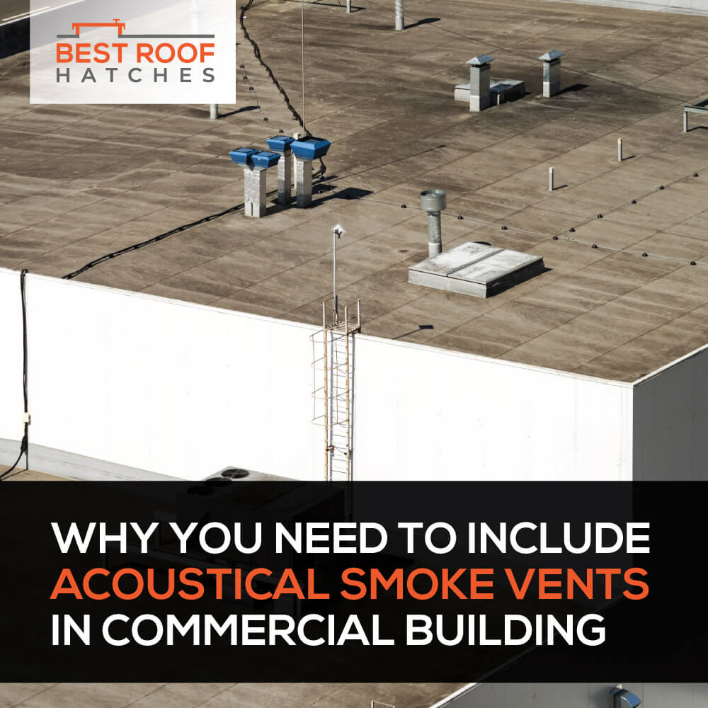 Why You Need to Include Acoustical Smoke Vents in Commercial Building Why You Need to Include Acoustical Smoke Vents in Commercial Building