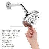 Image description the different settings of the showerhead.  Feature description reads: Four unique settings.  Easily switch between sprays using Merced's rotating face dial.  Power Spray, Hard Spray, Focused Spray, Angel Hair Spray.