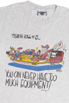 Vintage Fishing "You Can Never Have Too Much Equipment!" T-Shirt