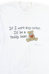 If I Were Any Cuter T-Shirt (Single Stitch)