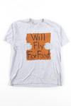 Will Fly For Food T-Shirt (Single Stitch)