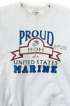 Proud Mom Of A United States Marine Sweatshirt
