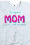 Escaped Mom Cutoff Sweatshirt