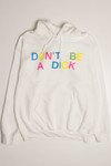 Don't Be A Dick White Hoodie